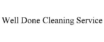 WELL DONE CLEANING SERVICE