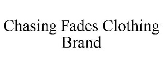 CHASING FADES CLOTHING BRAND