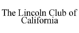 THE LINCOLN CLUB OF CALIFORNIA