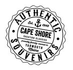 AUTHENTIC SOUVENIRS EST 1946 CAPE SHORE VACATION CLASSICS PROUDLY FAMILY-OWNED IN YARMOUTH MAINE