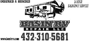 INSURED & BONDED 24 HOUR EMERGENCY SERVICES WWW.BASINRV.COM BASIN RV REPAIR LLC 432-310-5681