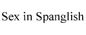 SEX IN SPANGLISH