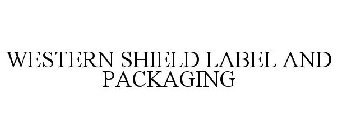 WESTERN SHIELD LABEL AND PACKAGING