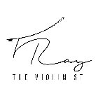 T-RAY THE VIOLINIST