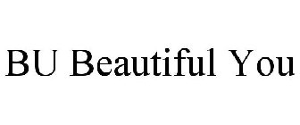 BU BEAUTIFUL YOU