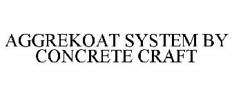 AGGREKOAT SYSTEM BY CONCRETE CRAFT