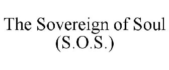 THE SOVEREIGN OF SOUL (S.O.S.)