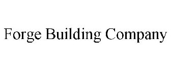 FORGE BUILDING COMPANY