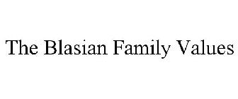 THE BLASIAN FAMILY VALUES