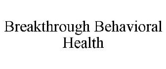 BREAKTHROUGH BEHAVIORAL HEALTH