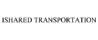 ISHARED TRANSPORTATION