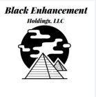 BLACK ENHANCEMENT HOLDINGS, LLC