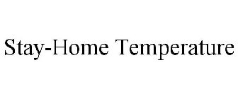 STAY-HOME TEMPERATURE