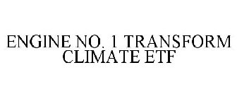 ENGINE NO. 1 TRANSFORM CLIMATE ETF