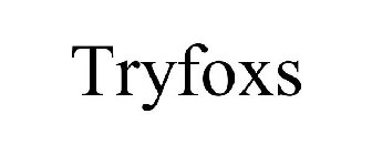 TRYFOXS