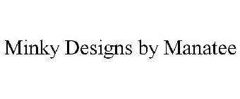 MINKY DESIGNS BY MANATEE