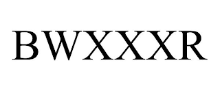 BWXXXR