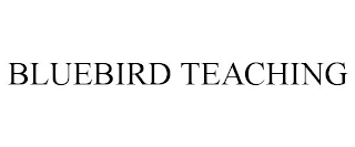BLUEBIRD TEACHING