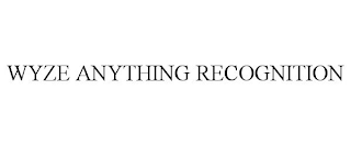 WYZE ANYTHING RECOGNITION