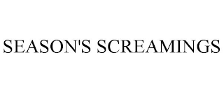SEASON'S SCREAMINGS