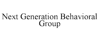 NEXT GENERATION BEHAVIORAL GROUP