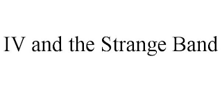 IV AND THE STRANGE BAND