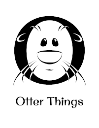 O OTTER THINGS