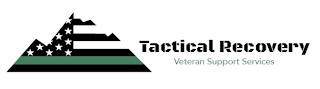 TACTICAL RECOVERY VETERAN SUPPORT SERVICES