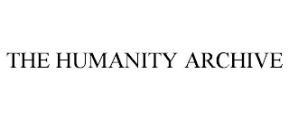 THE HUMANITY ARCHIVE