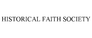 HISTORICAL FAITH SOCIETY