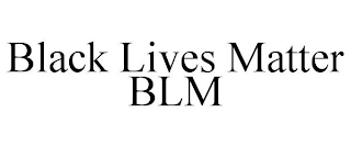 BLACK LIVES MATTER BLM