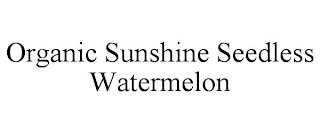 ORGANIC SUNSHINE SEEDLESS WATERMELON
