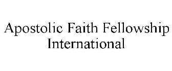 APOSTOLIC FAITH FELLOWSHIP INTERNATIONAL