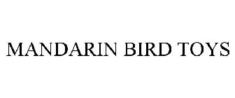MANDARIN BIRD TOYS