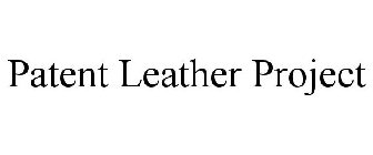 PATENT LEATHER PROJECT