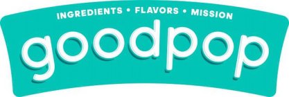 GOODPOP INGREDIENTS FLAVORS MISSION