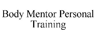 BODY MENTOR PERSONAL TRAINING