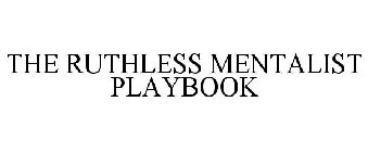 THE RUTHLESS MENTALIST PLAYBOOK