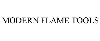 MODERN FLAME TOOLS