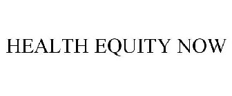 HEALTH EQUITY NOW