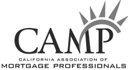 CAMP CALIFORNIA ASSOCIATION OF MORTGAGE PROFESSIONALS