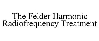 THE FELDER HARMONIC RADIOFREQUENCY TREATMENT