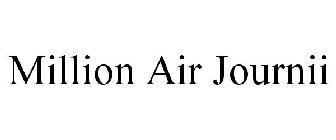 MILLION AIR JOURNII