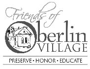 FRIENDS OF OBERLIN VILLAGE PRESERVE HONOR EDUCATE