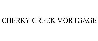 CHERRY CREEK MORTGAGE