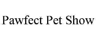 PAWFECT PET SHOW