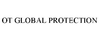 OT GLOBAL PROTECTION