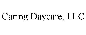 CARING DAYCARE, LLC
