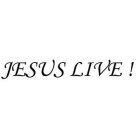 JESUS LIVE!