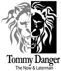 TOMMY DANGER THE NOW & LATERMAN